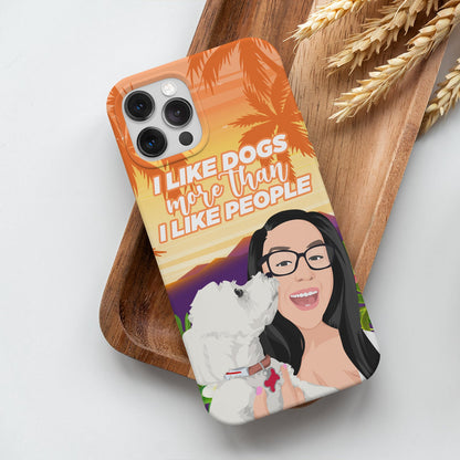 I Like Dogs More than People Phone Case Personalized