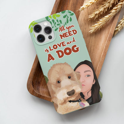 All I Need is Love and a Dog -  Personalized Phone Case